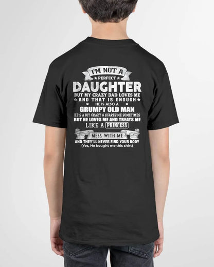 I'M NOT A PERFECT DAUGHTER BUT MY CRAZY DAD LOVES ME T-shirt FROM DAD - TRACY00 (SKU2603-113-00)