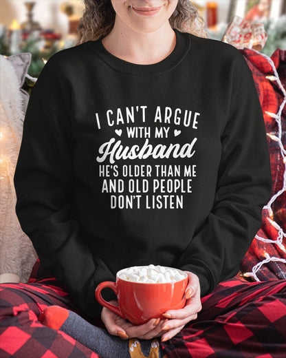 I Can't Argue with My Husband He's Older Than Me Funny Wife T-Shirt For WOMAN - TRACY00 (SKU-TRAN-130501)