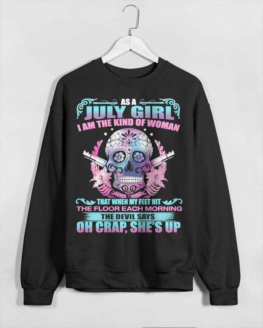 As A July Girl I Am The Kind Of Woman - T-Shirt For Woman - XUAN07 (SKU08-85-07)