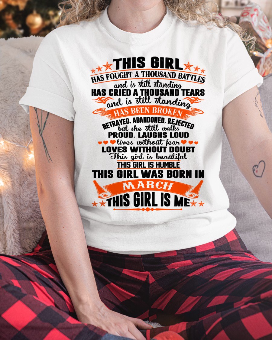 MARCH - HAS FOUGHT A THOUSAND BATTLES T-Shirt For WOMAN - TRACY03 (SKU2607-265-03)