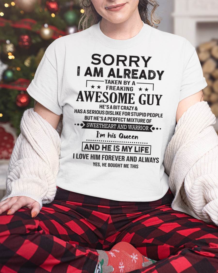 Sorry I Am Already Taken By A Freaking Awesome Guy  - Gift For Your Girlfriend, Wife From Husband - XUAN00 (SKU09-XUAN-00)