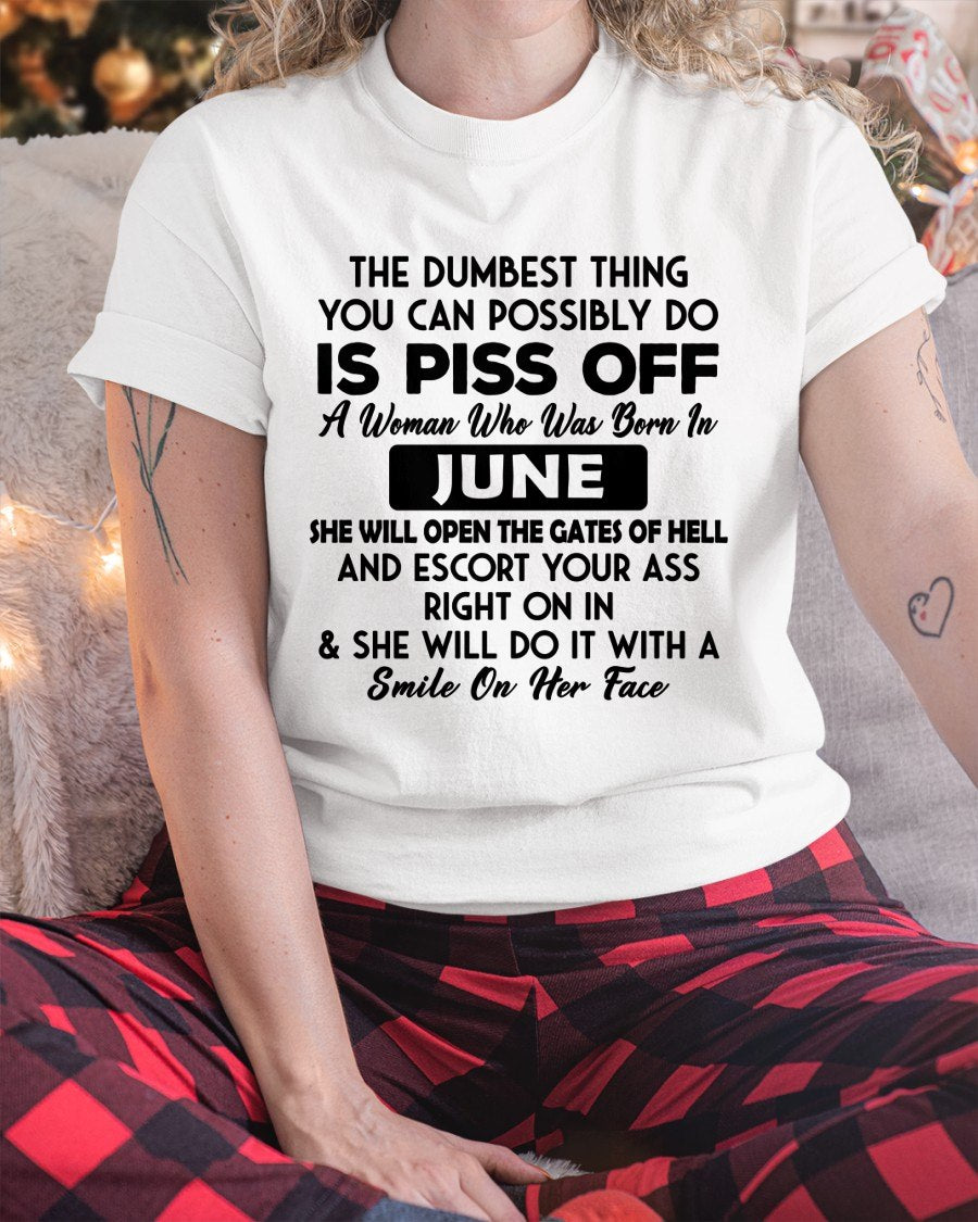 JUNE - DUMBEST THING IS PISS OFF WOMAN T-Shirt For WOMAN - TRACY06 (SKU2606-75-06)