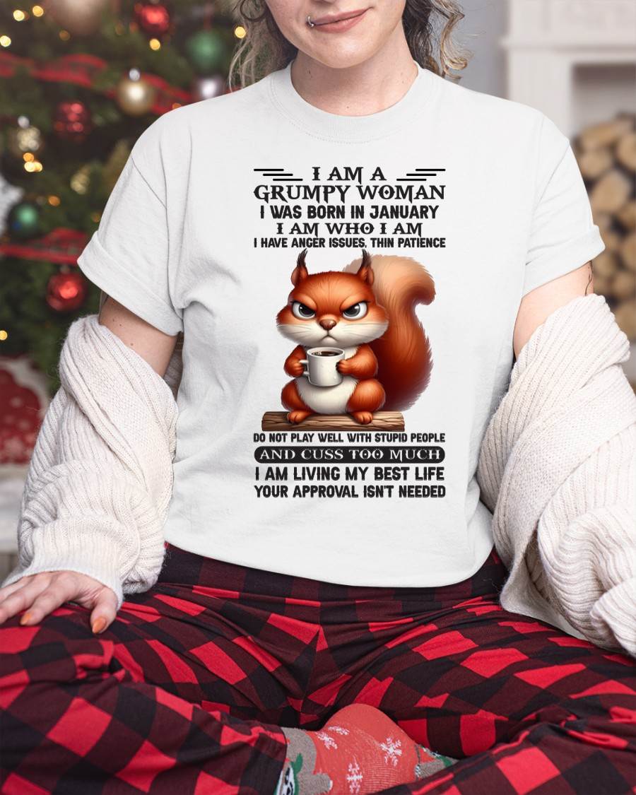January - I Am A Grumpy Woman - T Shirt For Woman - XUAN01 (SKU09-07-01)