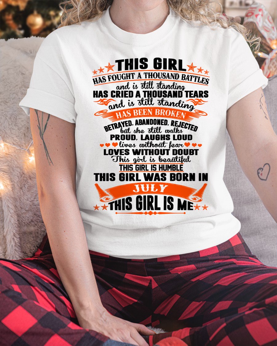 JULY - HAS FOUGHT A THOUSAND BATTLES T-Shirt For WOMAN - TRACY07 (SKU2607-265-07)