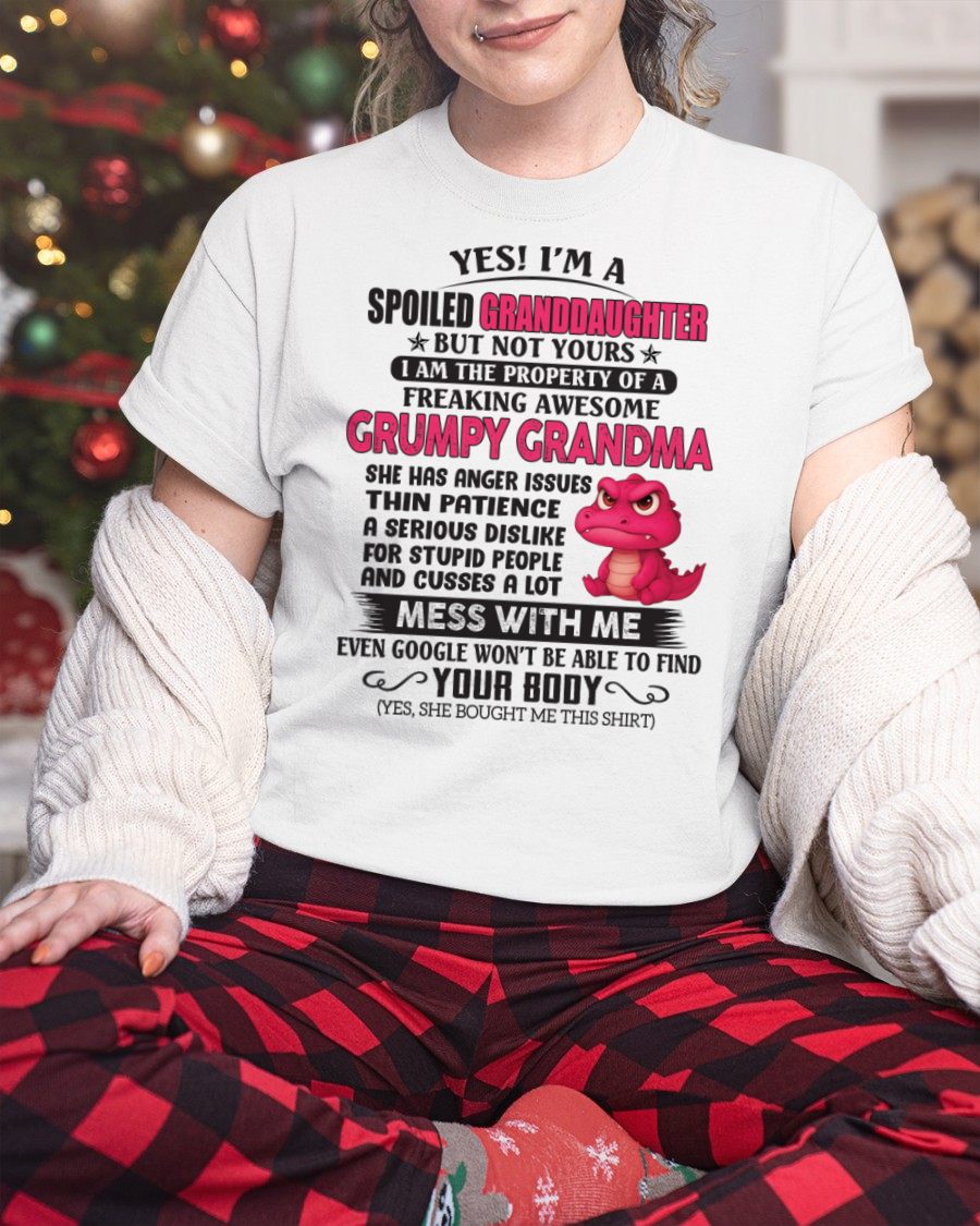 YES, I'M A SPOILED GRANDDAUGHTER - GIFT FROM GRANDMA - tracy00 (SKU09-96-00)