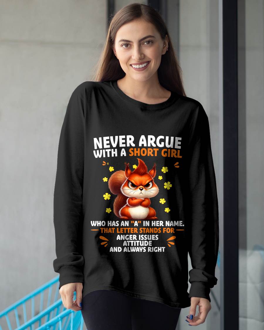 "NEVER ARGUE WITH A SHORT GIRL BECAUSE I'M ALWAYS RIGHT" –  CUTE T - SHIRT FOR WOMEN – tracy00 (SKU2606-154-00)