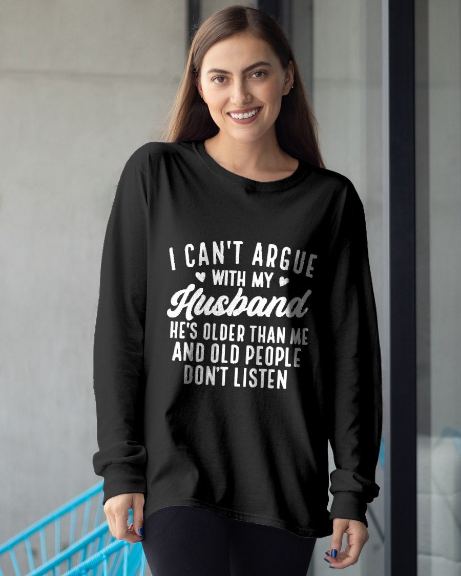 I Can't Argue with My Husband He's Older Than Me Funny Wife T-Shirt For WOMAN - TRACY00 (SKU-TRAN-130501)