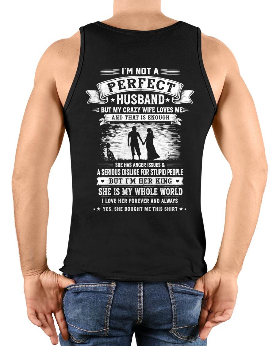 "I'M NOT A PERFECT HUSBAND BUT I HAVE A CRAZY WIFE - LOVE ME" –  T - SHIRT FROM WIFE – tracy00 (SKU2606-343-00)