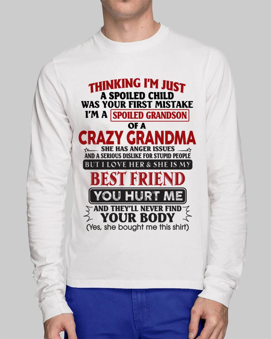 Thinking I'm Just A Spoiled Child Was Your First Mistake – Gift For Grandson From Grandma – xuan00 (SKU26T-01109-00)