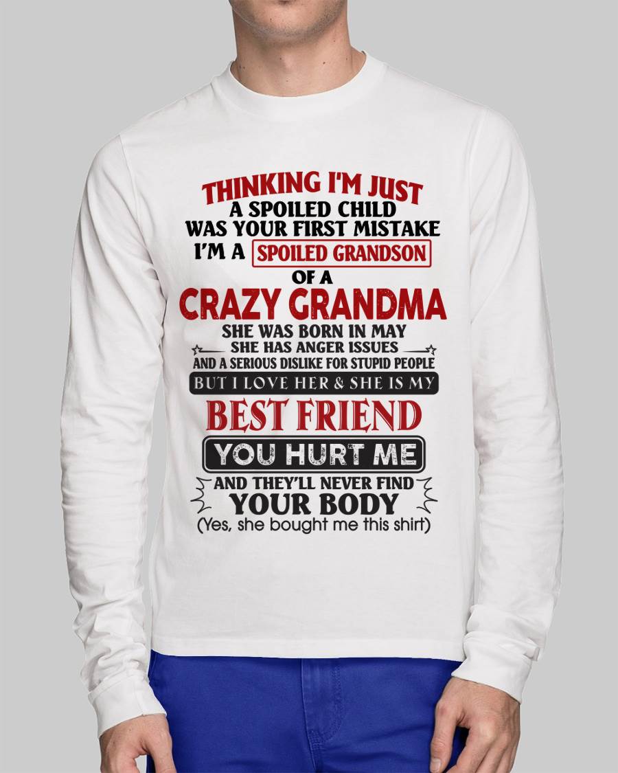 June - Thinking I'm Just A Spoiled Child Was Your First Mistake – Gift For Grandson From Grandma – xuan06 (SKU26T-01109-06)
