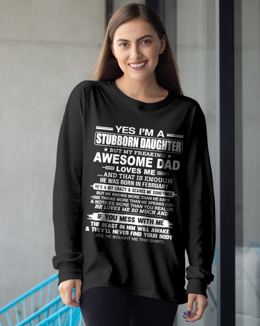 Yes I’m A Stubborn Daughter T-Shirt – Birthday Gift From February Dad / Man - XUAN02 (SKU11-34-02)
