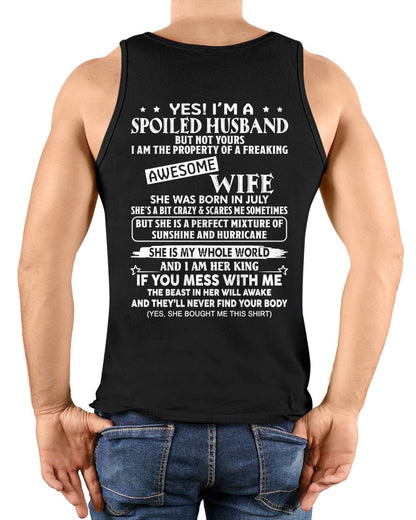 Yes! I'm A Spoiled Husband But Not Yours - Birthday Gift From July Wife / Woman - XUAN07 (SKU12-232-07)