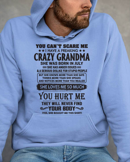 July - You Can’t Scare Me I Have A Freaking Crazy Grandma - Gift For Grandson And Granddaughter From Grandma - XUAN07 (SKU10-56-07)