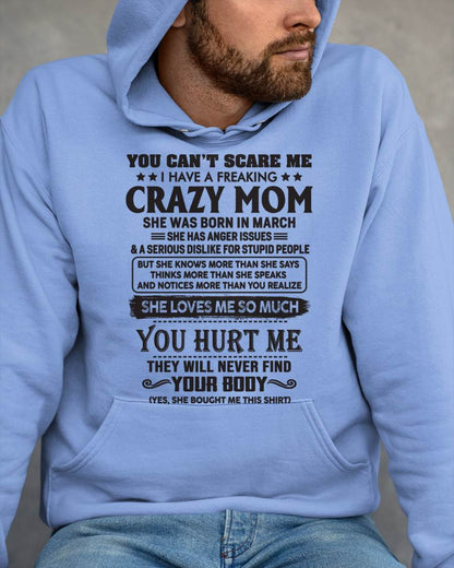 March - You Can’t Scare Me I Have A Freaking Crazy Mom - Gift For Son From Mom - XUAN03 (SKU10-09-03)