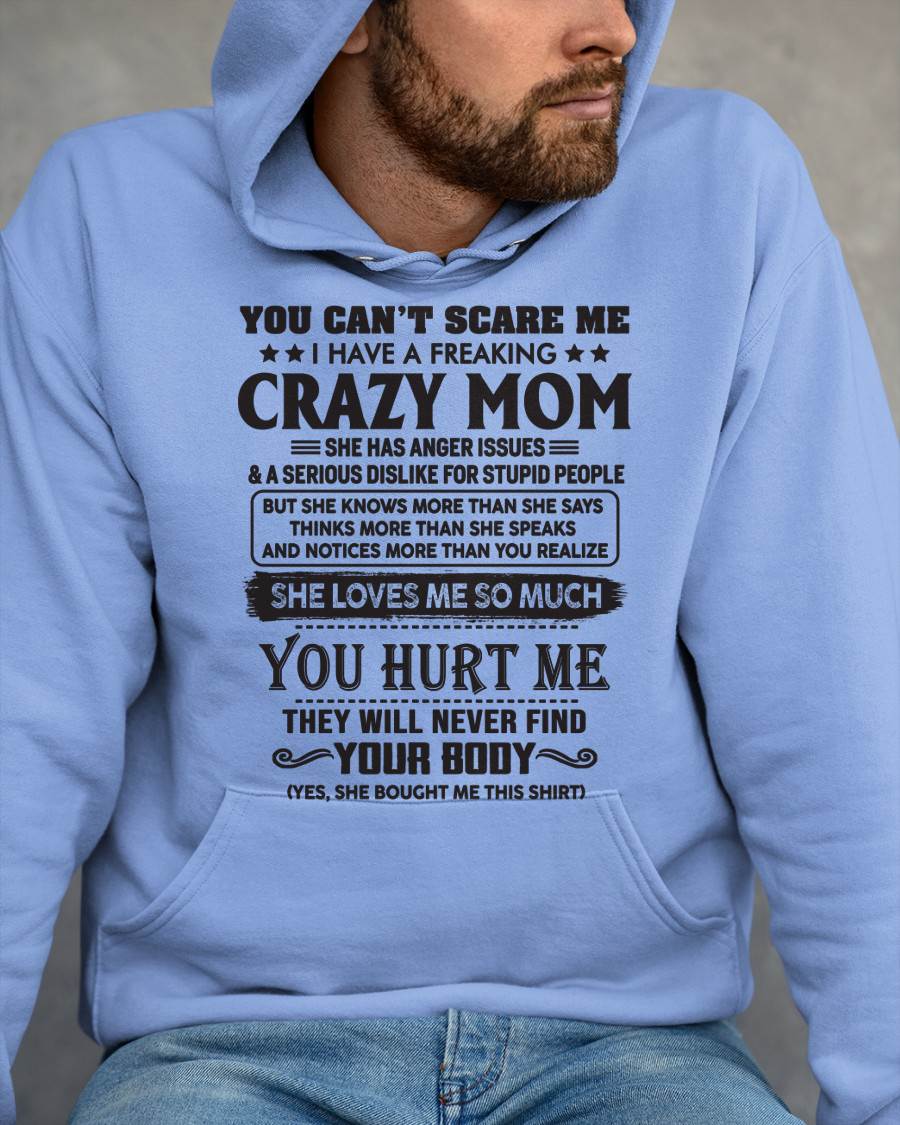 You Can’t Scare Me I Have A Freaking Crazy Mom - Gift For Son From Mom - XUAN00 (SKU10-09-00)
