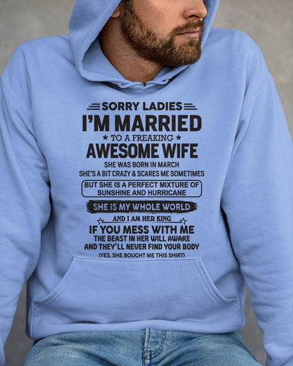 March - Sorry Ladies I'm Married To A Freaking Awesome Wife - Gift For Your Boyfriend, Husband From Wife - XUAN03 (SKU10-135-03)