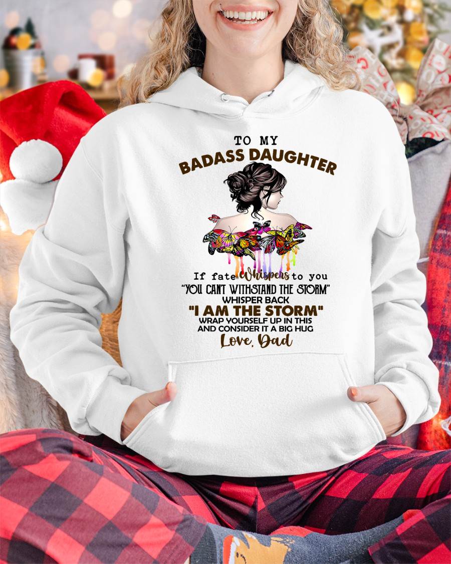 To My Badass Daughter - Gift For Daughter From Dad T-Shirt - XUAN01 (SKUT09-D01)