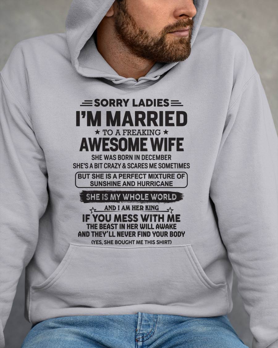 December - Sorry Ladies I'm Married To A Freaking Awesome Wife - Gift For Your Boyfriend, Husband From Wife - XUAN12 (SKU10-135-12)