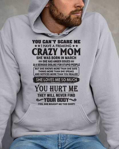 March - You Can’t Scare Me I Have A Freaking Crazy Mom - Gift For Son From Mom - XUAN03 (SKU10-09-03)