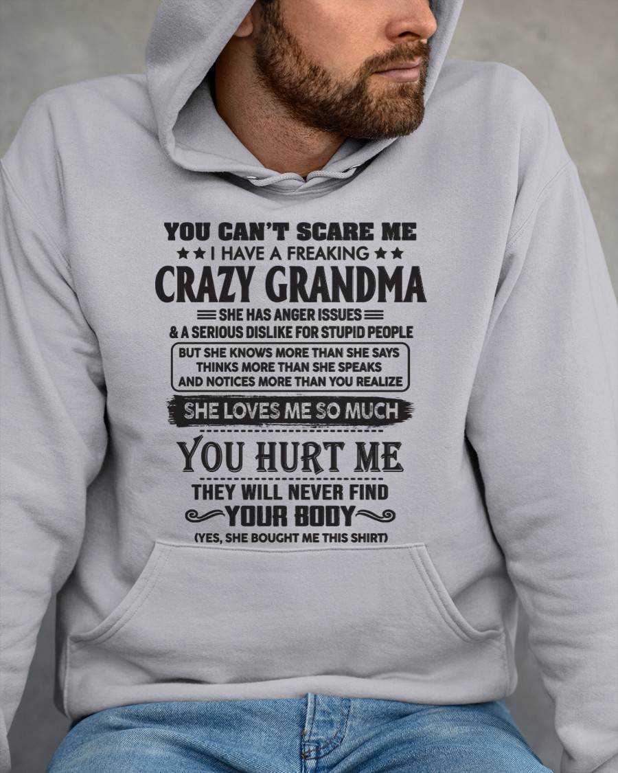 You Can’t Scare Me I Have A Freaking Crazy Grandma - Gift For Grandson And Granddaughter From Grandma - XUAN00 (SKU10-56-00)