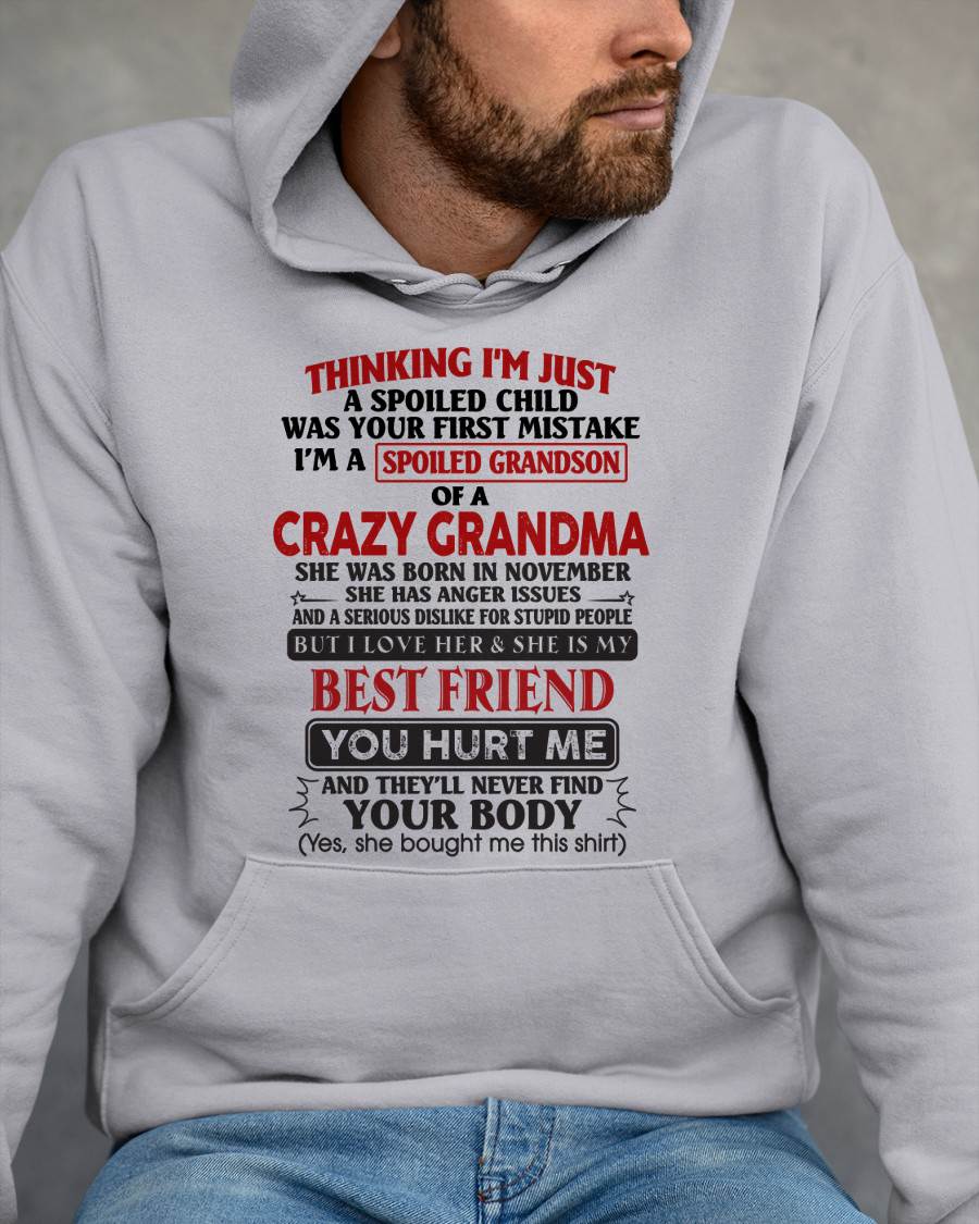 November - Thinking I'm Just A Spoiled Child Was Your First Mistake – Gift For Grandson From Grandma – xuan11 (SKU26T-01109-11)