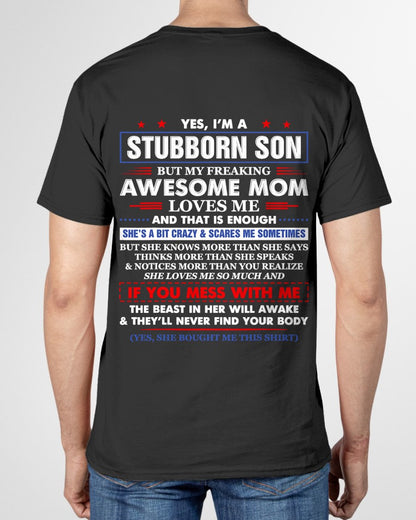 I'm A Stubborn Son But My Awesome Mom Hilarious Funny Son T-Shirt From MOM - TRACY00 - (SKU-TRACY110504)
