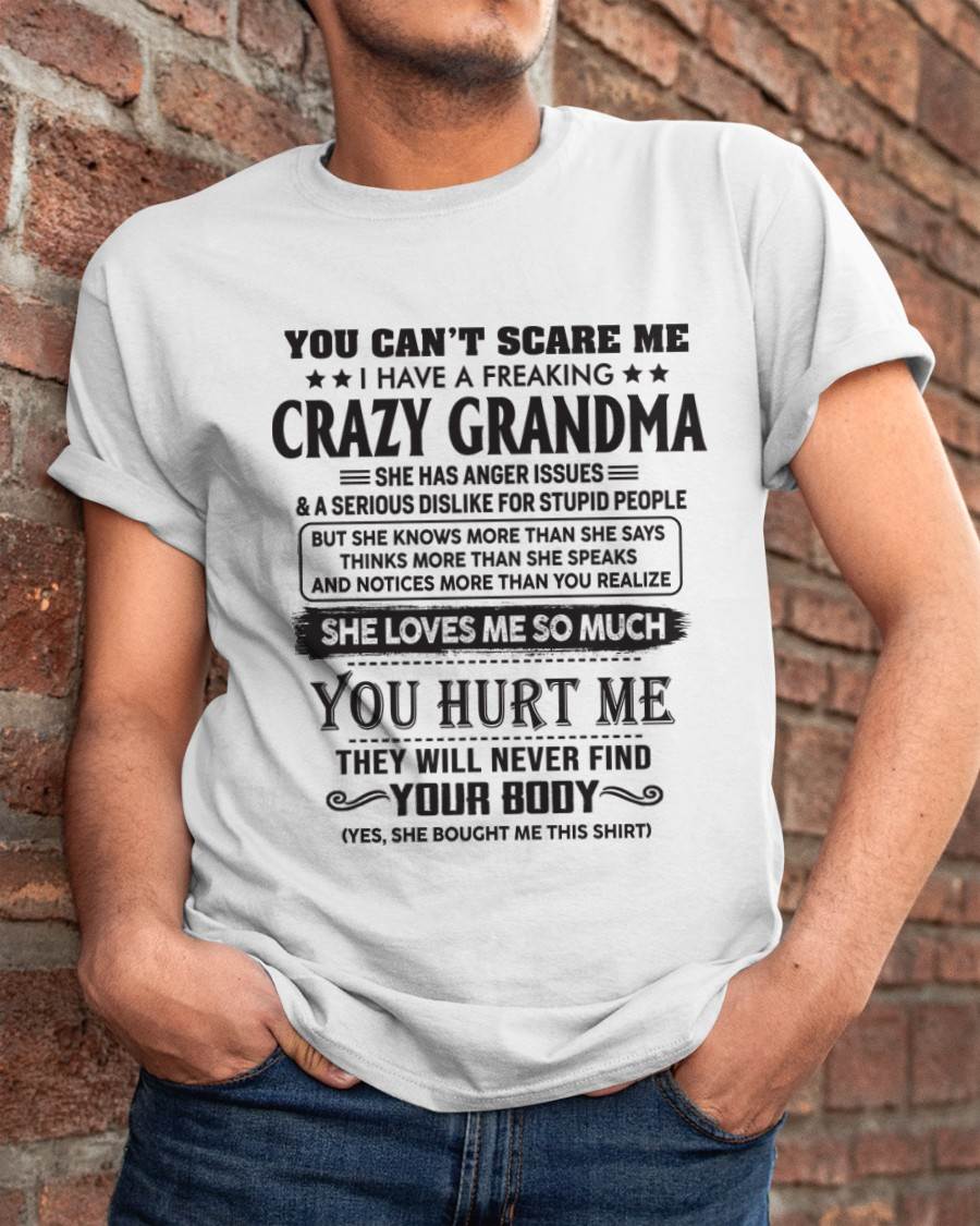 You Can’t Scare Me I Have A Freaking Crazy Grandma - Gift For Grandson And Granddaughter From Grandma - XUAN00 (SKU10-56-00)