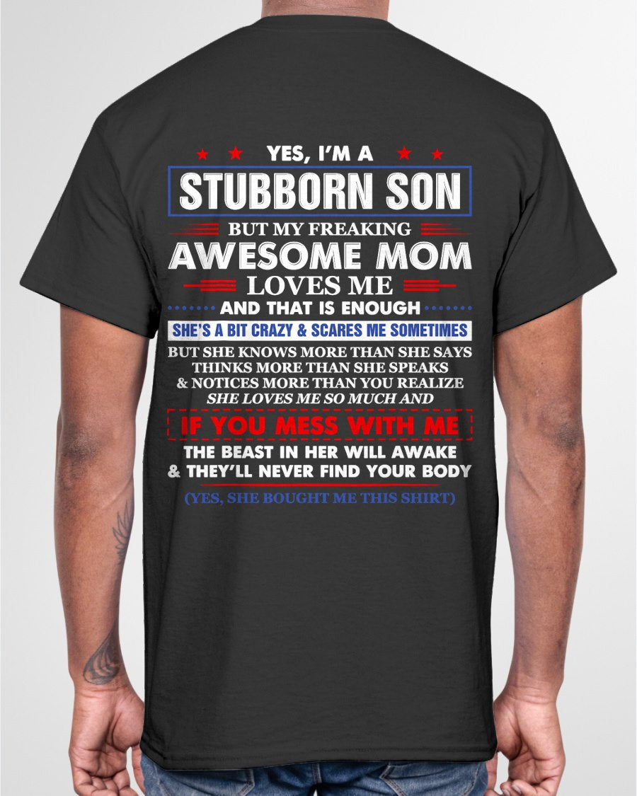 I'm A Stubborn Son But My Awesome Mom Hilarious Funny Son T-Shirt From MOM - TRACY00 - (SKU-TRACY110504)