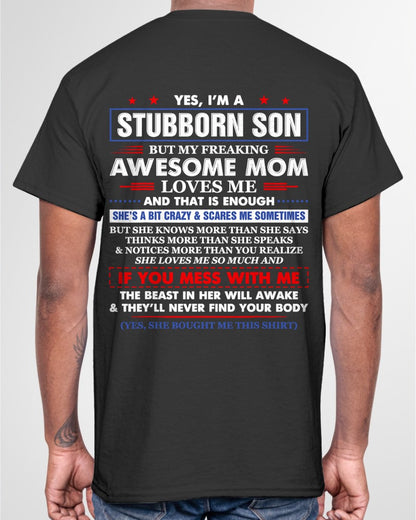 I'm A Stubborn Son But My Awesome Mom Hilarious Funny Son T-Shirt From MOM - TRACY00 - (SKU-TRACY110504)