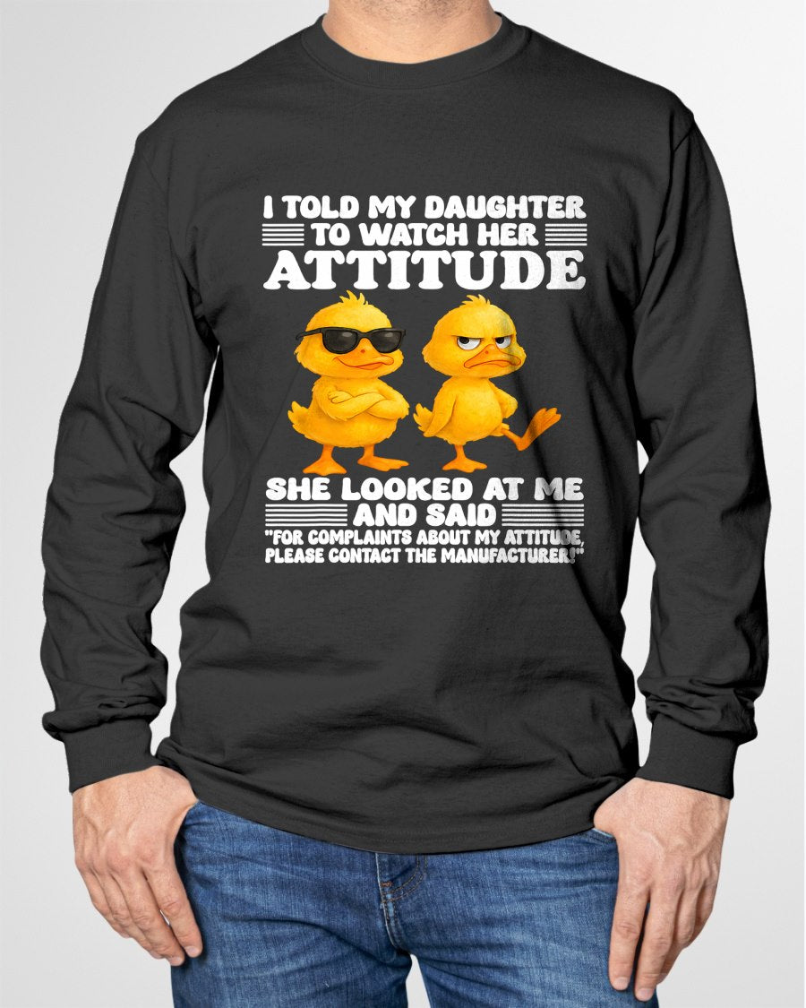 I told my daughter to watch her attitude she looked at me T-Shirt For MAN - TRACY00 (SKU-TRAN-120503)
