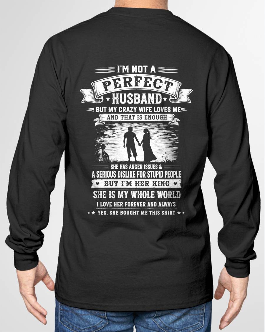"I'M NOT A PERFECT HUSBAND BUT I HAVE A CRAZY WIFE - LOVE ME" –  T - SHIRT FROM WIFE – tracy00 (SKU2606-343-00)