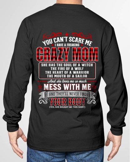 "YOU CAN'T SCARE ME - I HAVE A FREAKING CRAZY MOM" – MEANINGFUL GIFT FROM MOM – tracy00 (SKU2608-471-00)