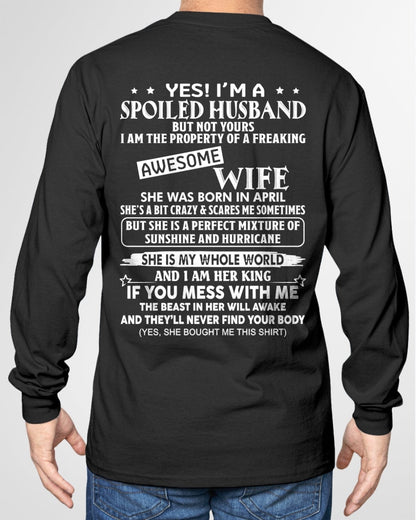 Yes! I'm A Spoiled Husband But Not Yours - Birthday Gift From April Wife / Woman - XUAN04 (SKU12-232-04)