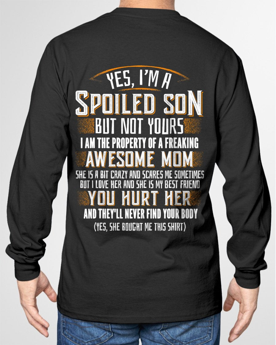 Yes I am a Spoiled Son not Yours Funny Gift T-Shirt From MOM - TRACY00 - (SKU-TRACY110505)
