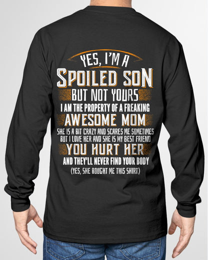 Yes I am a Spoiled Son not Yours Funny Gift T-Shirt From MOM - TRACY00 - (SKU-TRACY110505)
