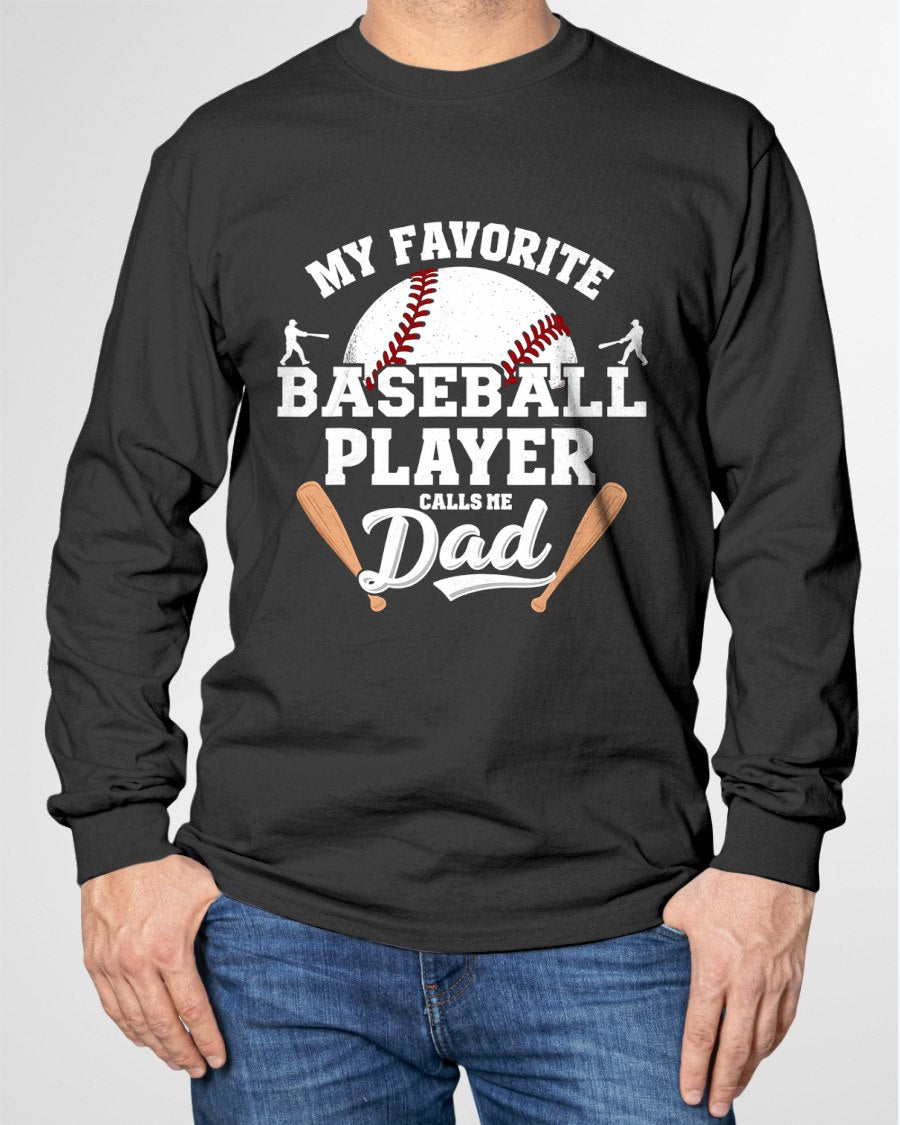Funny My Favorite Baseball Player Calls Me Dad Father's Day T-Shirt For MAN - TRACY00 (SKU-TRAN-120510)