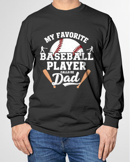 Funny My Favorite Baseball Player Calls Me Dad Father's Day T-Shirt For MAN - TRACY00 (SKU-TRAN-120510)