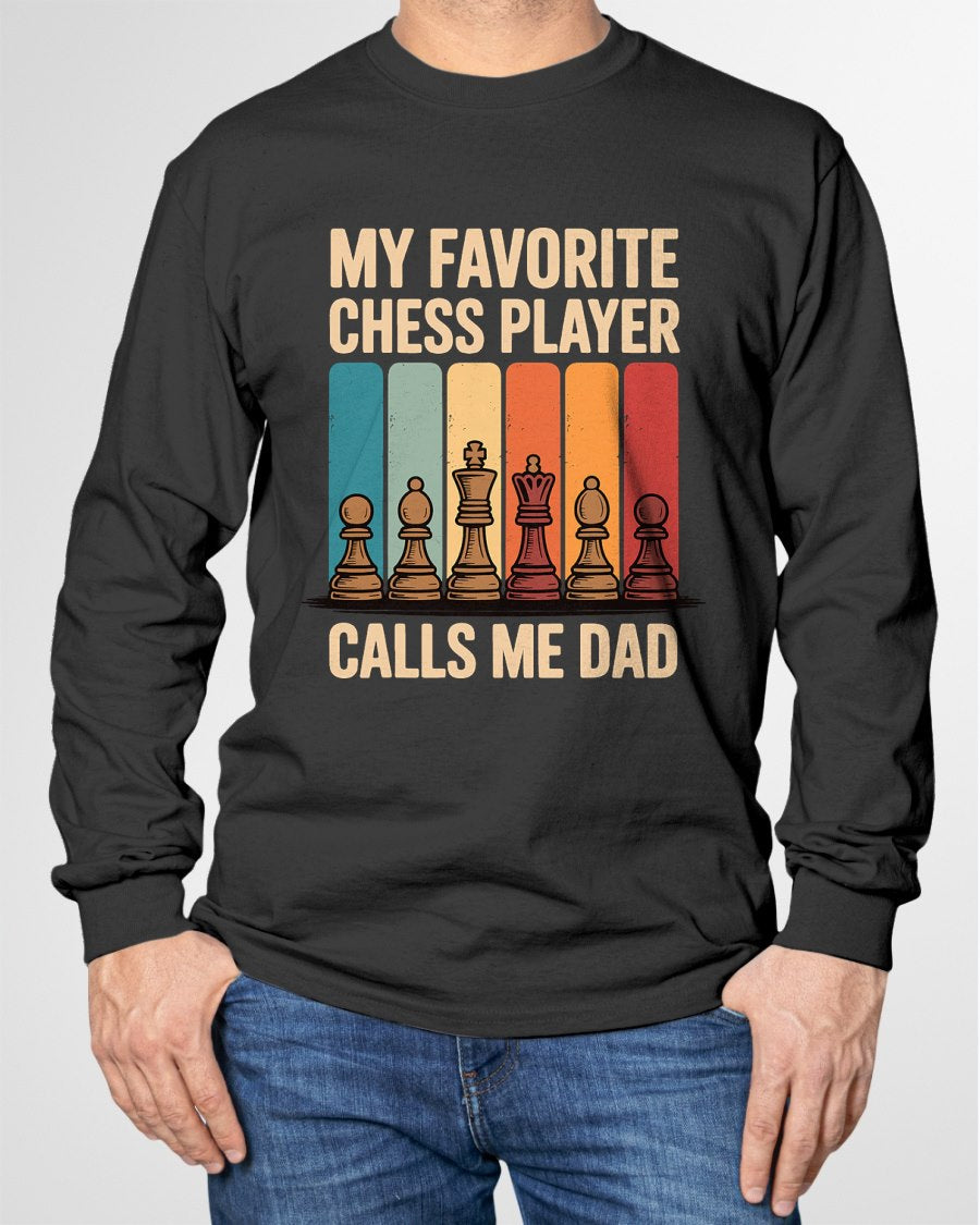 My Favorite Chess Player Calls Me Dad T-Shirt For MAN - TRACY00 (SKU-TRAN-120511)
