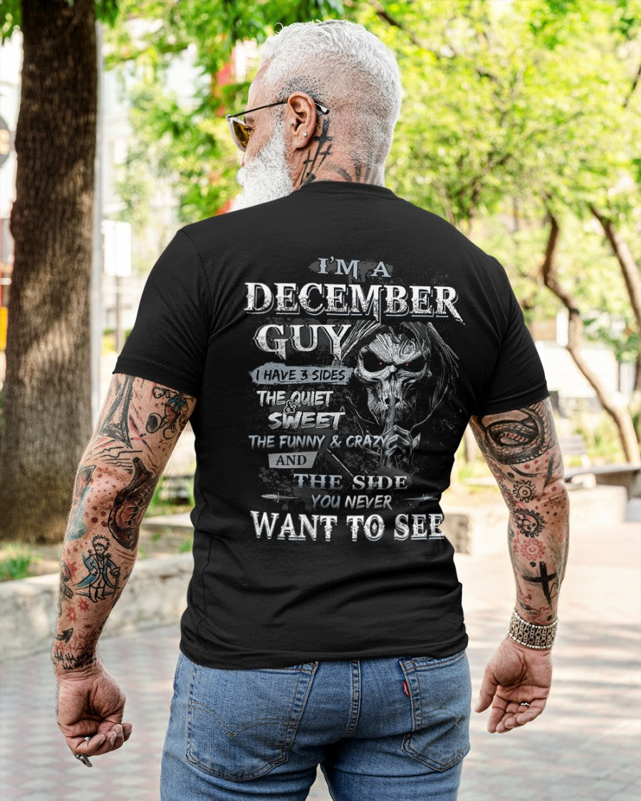 I'm A December Guy I Have 3 Sides - T-Shirt For Man - XUAN12 (SKU07-60-12)