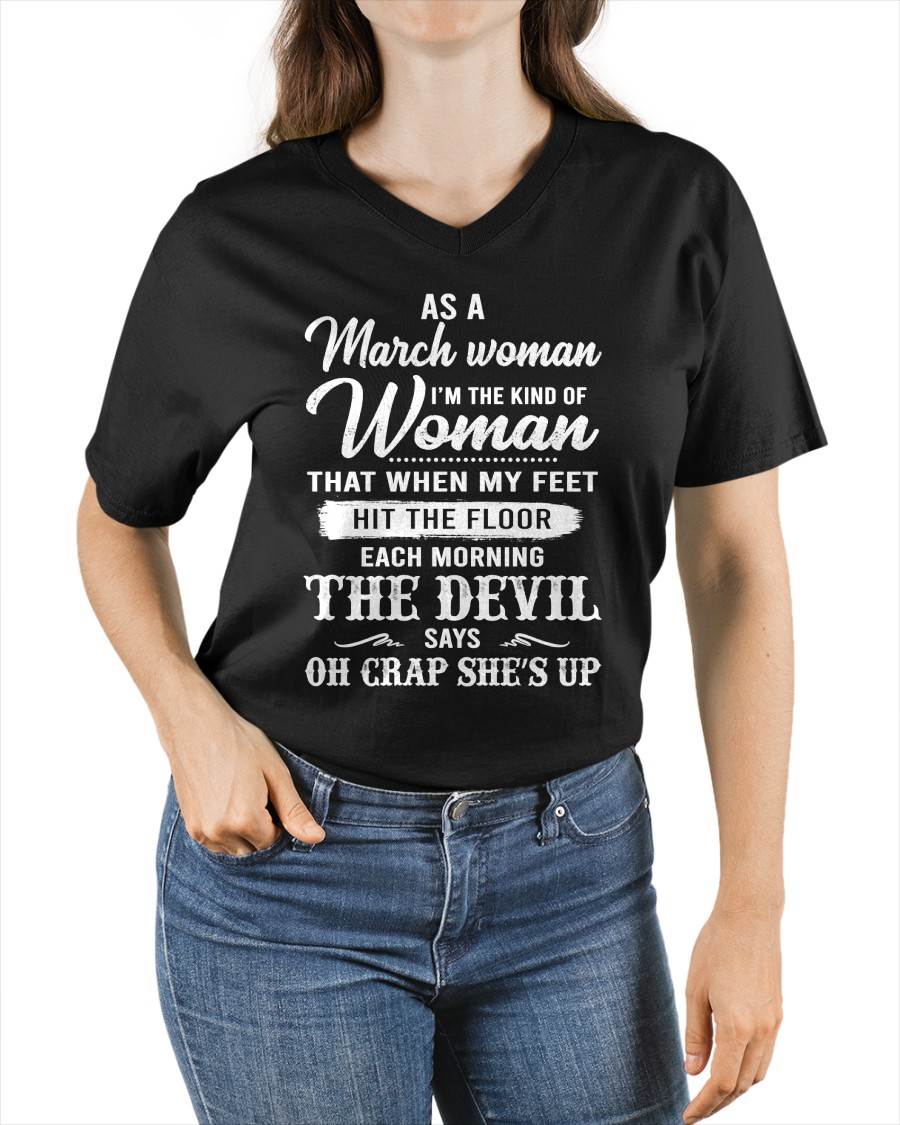 March - I'm The Kind Of Woman – T-Shirt For Woman – xuan03 (SKU26T-01181-03)