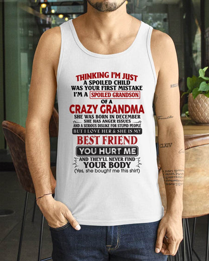 December - Thinking I'm Just A Spoiled Child Was Your First Mistake – Gift For Grandson From Grandma – xuan12 (SKU26T-01109-12)