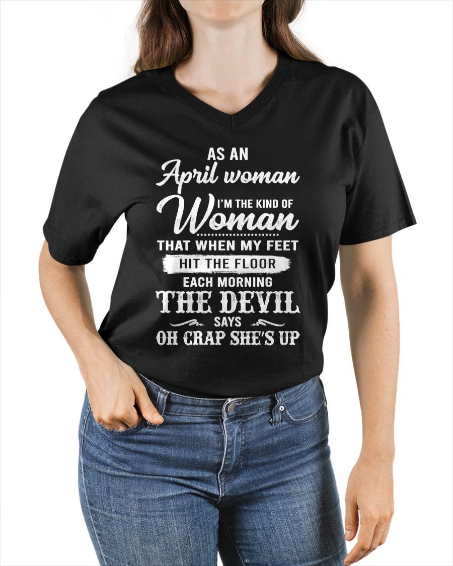 April - I'm The Kind Of Woman – T-Shirt For Woman – xuan04 (SKU26T-01181-04)