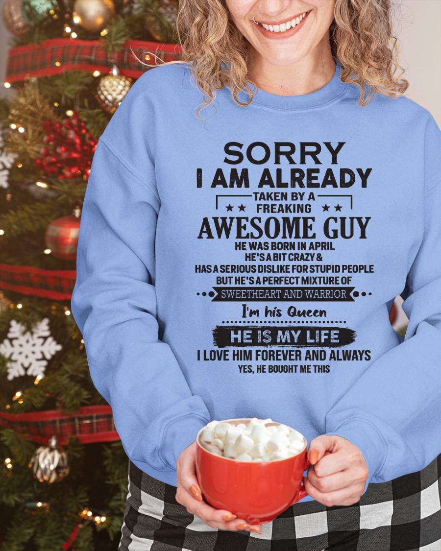 April - Sorry I Am Already Taken By A Freaking Awesome Guy - Gift For Your Girlfriend, Wife From Husband - XUAN04 (SKU10-98-04)