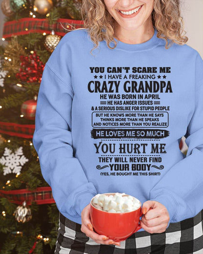 April – You Can’t Scare Me I Have A Freaking Crazy Grandpa – Gift For Granddaughter From Grandpa – xuan04 (SKU12-221-04)