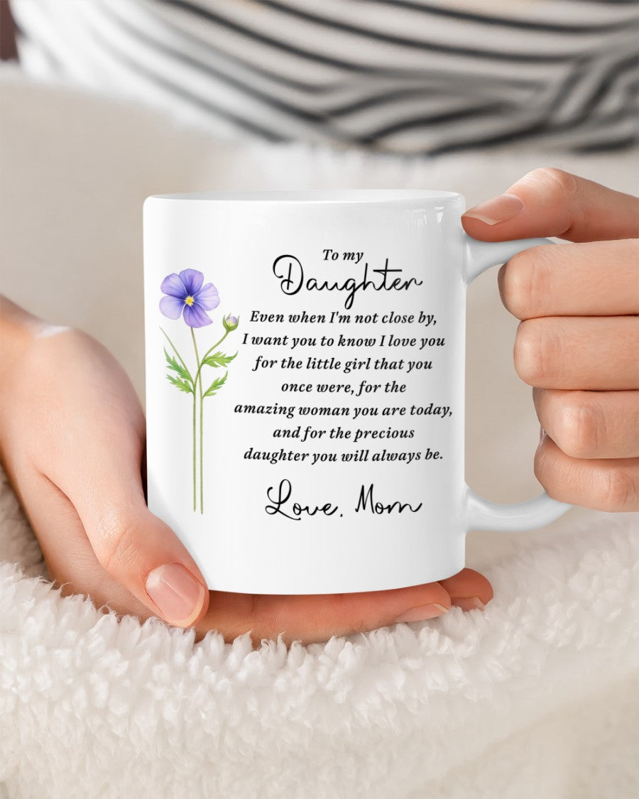 BEST GIFT FOR DAUGHTER BEAUTIFUL MUG  From MOM - TRACY00 (SKU2607-18)