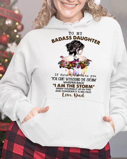 To My Badass Daughter - Gift For Daughter From Dad T-Shirt - XUAN01 (SKUT09-D01)