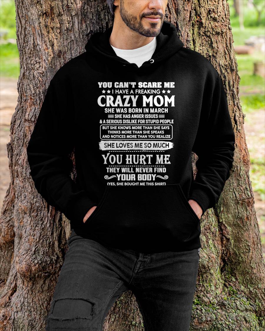 March – You Can’t Scare Me I Have A Freaking Crazy Mom – Gift For Son And Daughter From Mom – XUAN03 (SKU11-11-03)