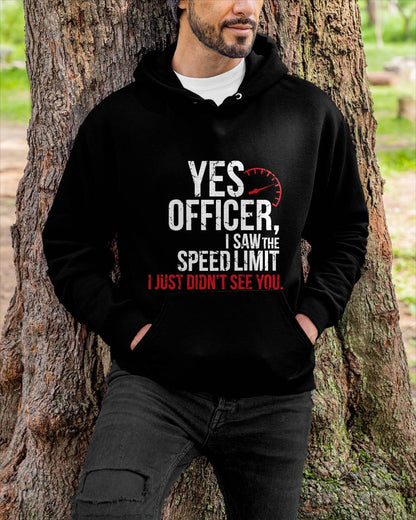 Yes officer, I saw the speed limit, I just didn’t see you - Gift For Mechanic - XUAN (SKUM08-D10)