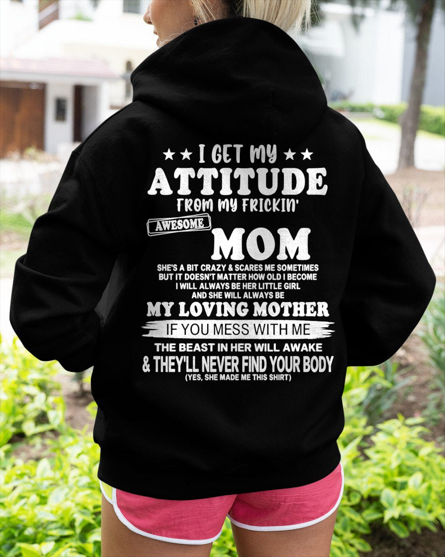 I GET MY ATTITUDE FROM MY FRICKIN' AWESOME MOM T-shirt From MOM - TRACY00 (SKU2609-156-00)