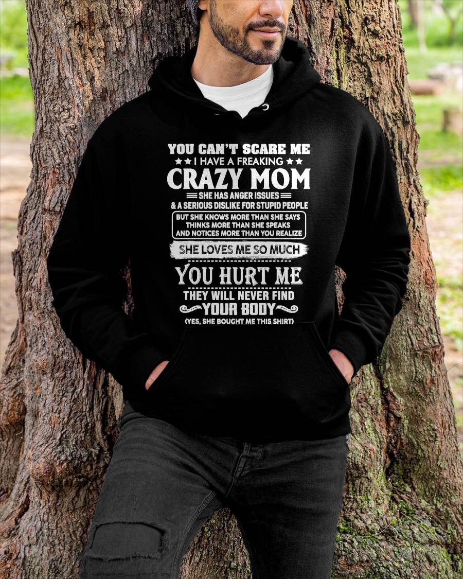You Can’t Scare Me I Have A Freaking Crazy Mom – Gift For Son And Daughter From Mom – XUAN00 (SKU11-11-00)